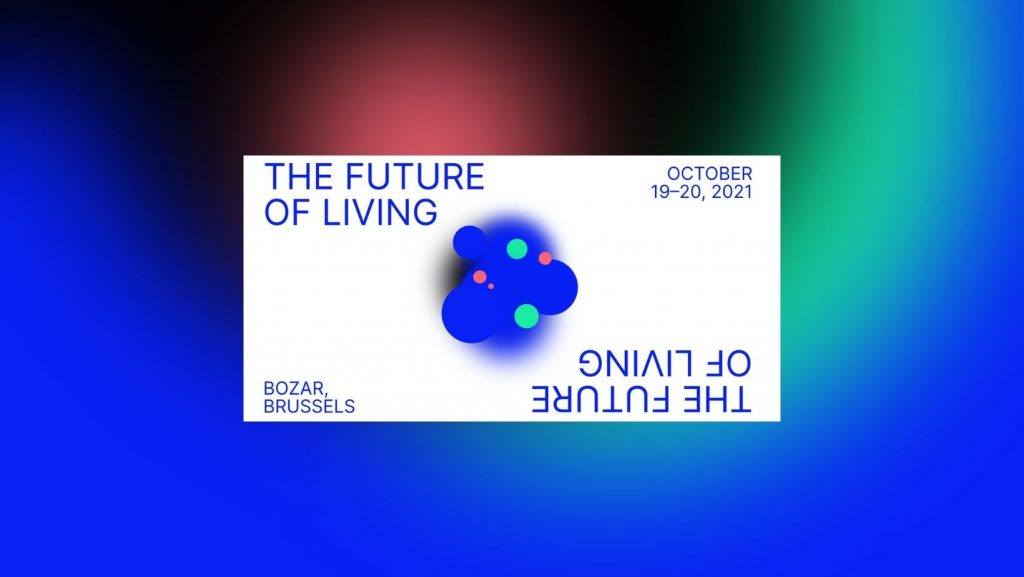 The Future of Living on 19 & 20 October 2021 at Bozar, Brussels